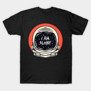 astronaut i am alone T-Shirt